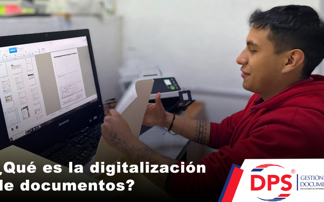 ¿Qué es la Digitalización de Documentos?