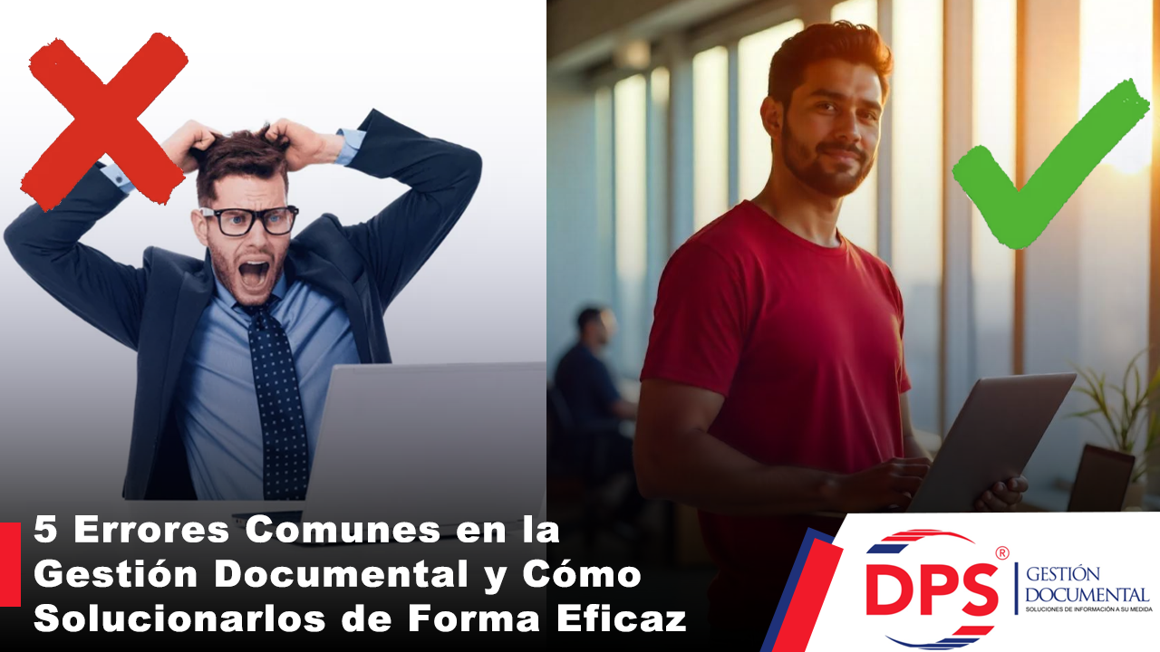 Documentacion Incorrecta 5 Errores Comunes en Gestión Documental y Cómo Solucionar